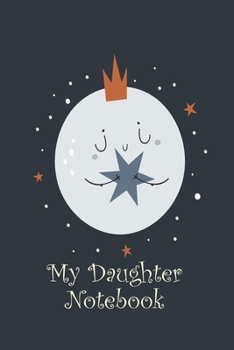 My Daughter Notebook: Diary, Notebook, Notebook Journal, Size 6x9