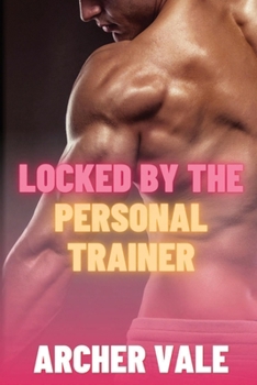 Paperback Locked by the Personal Trainer Book