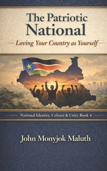 The Patriotic National: Loving Your Country as Yourself (Life Coaching)