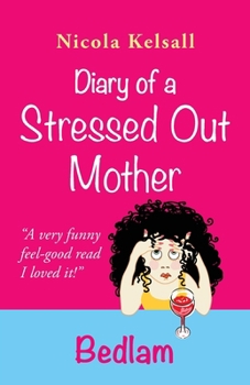 Paperback Diary of a Stressed Out Mother: Bedlam Book