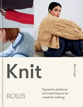 Hardcover Knit: Dynamic Patterns and Techniques for Creative Making Book