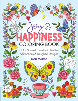 Joy & Happiness Coloring Book (Sam’s Exclusive): Color Yourself Loved with Positive Affirmations & Delightful Designs