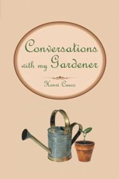 Hardcover Conversations With My Gardener Book