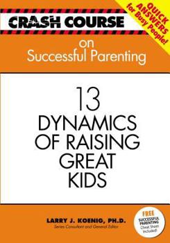 Paperback Crash Course: Successful Parenting: 13 Dynamics of Raising Great Kids (Crash Course (J. Countryman)) Book