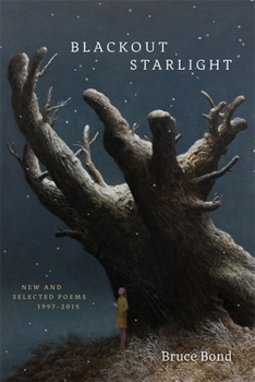 Blackout Starlight: New and Selected Poems, 1997-2015 - Book  of the L.E. Phillabaum Poetry Award