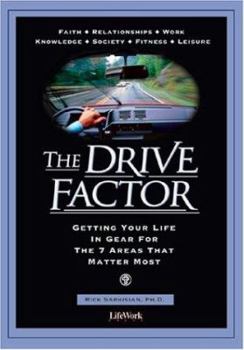 Paperback The Drive Factor: Getting Your Life in Gear for the 7 Areas That Matter Most Book