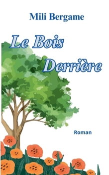 Paperback Le Bois Derrière [French] Book