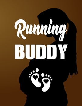 Paperback Running Buddy: Pregnancy Planner And Organizer, Diary, Notebook Mother And Child Book