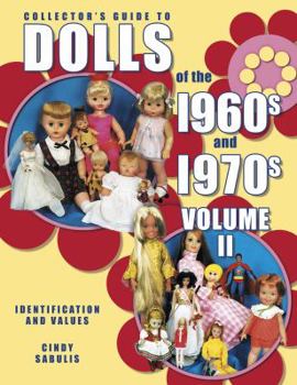 Paperback Collector's Guide to Dolls of the 1960s and 1970s: Identification and Values Book
