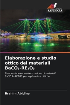 Paperback Elaborazione e studio ottico dei materiali BaCO₃-RE₂O₃ [Italian] Book