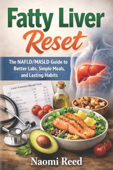Paperback Fatty Liver Reset: The NAFLD/MASLD Guide to Better Labs, Simple Meals, and Lasting Habits Book