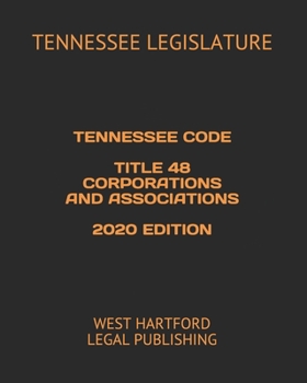 Paperback Tennessee Code Title 48 Corporations and Associations 2020 Edition: West Hartford Legal Publishing Book