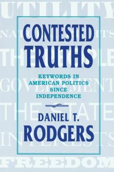 Paperback Contested Truths: Keywords in American Politics Since Independence Book