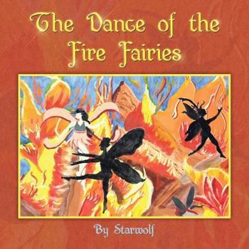 Paperback The Dance of the Fire Fairies: Book 1-Just Beginning Book