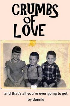 Paperback Crumbs of Love: and that's all you're ever going to get Book