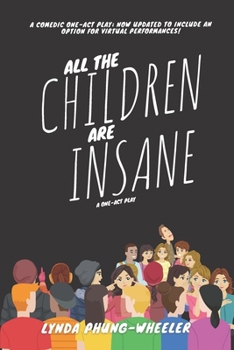 Paperback All the Children Are Insane: A One-Act Play Book