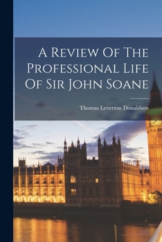 Paperback A Review Of The Professional Life Of Sir John Soane Book