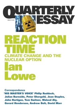 Reaction Time: Climate Change and the Nuclear Option - Book #27 of the Quarterly Essay