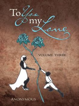 Paperback To You My Love: Volume Three Book