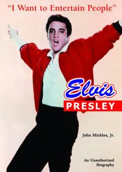 Elvis Presley: I Want to Entertain People - Book  of the American Rebels