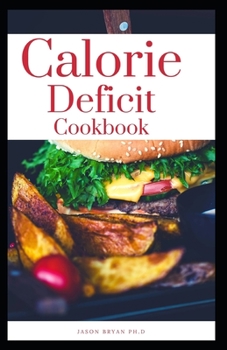 Paperback Calorie Deficit Cookbook: Easy Recipes for High-Energy Living And Weight Control Book