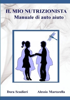Paperback IL MIO NUTRIZIONISTA Manuale di auto-aiuto [Italian] Book