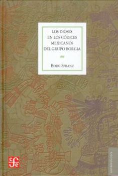 Hardcover Los Dioses en los Codices Mexicanos del Grupo Borgia: Una Investigacion Iconografica [Spanish] Book