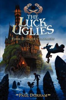 Fork-Tongue Charmers - Book #2 of the Luck Uglies