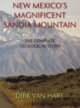 Hardcover New Mexico's Magnificent Sandia Mountain (Hardcover): The Complete Geological Story Book