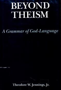Hardcover Beyond Theism: A Grammar of God-Language Book