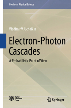 Hardcover Electron-Photon Cascades: A Probabilistic Point of View Book