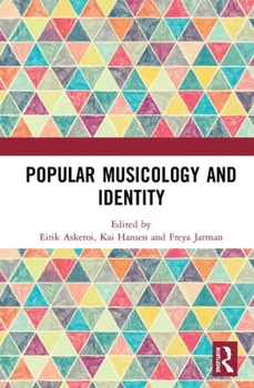 Hardcover Popular Musicology and Identity: Essays in Honour of Stan Hawkins Book