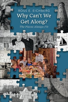 Paperback Why Can't We Get Along?: The Pieces Always Fit Book