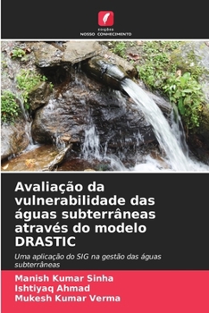 Paperback Avaliação da vulnerabilidade das águas subterrâneas através do modelo DRASTIC [Portuguese] Book