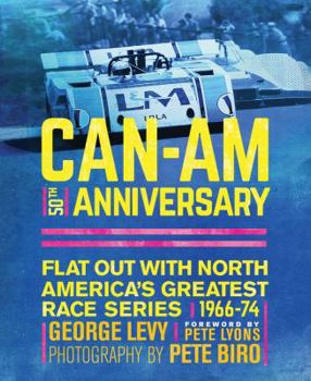 Hardcover Can-Am 50th Anniversary: Flat Out with North America's Greatest Race Series 1966-74 Book