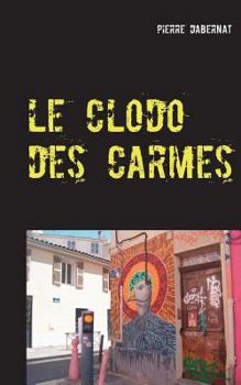 Paperback Le clodo des carmes [French] Book