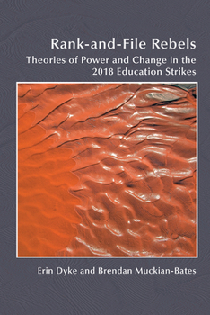 Paperback Rank-And-File Rebels: Theories of Power and Change in the 2018 Education Strikes Book