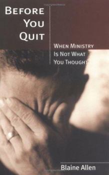 Paperback Before You Quit: When Ministry is Not What You Thought Book