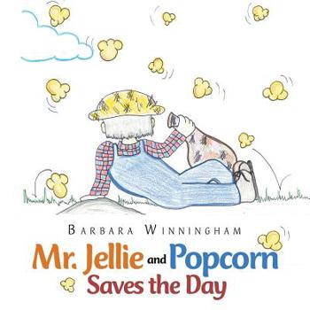 Paperback Mr. Jellie and Popcorn Saves the Day Book