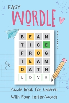 Paperback Easy Wordle Puzzle Book for Children With Four Letter-Words: 200 Wordle Challenge Games Book