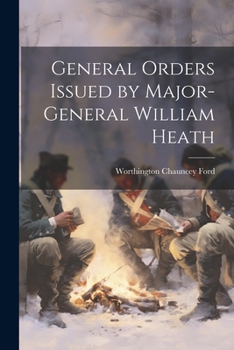 Paperback General Orders Issued by Major-General William Heath Book