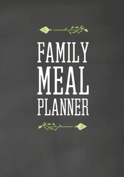 Family Meal Planner: Simplify Meal Times by Keeping Track of Menu Ideas, Grocery Items and Shopping Lists 52 Weeks of Meal Planning Pages (Simple Chalkboard)