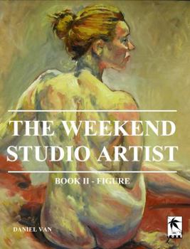 Hardcover The WeekEnd Studio Artist, Book II - Figure Book