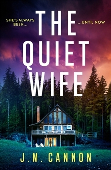 The Quiet Wife: An absolutely addictive, unputdownable psychological thriller guaranteed to keep you up all night!