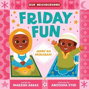 Board book Friday Fun (an Our Neighborhood Series Board Book for Toddlers Celebrating Islam) Book