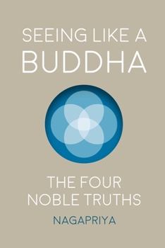 Paperback Seeing Like a Buddha: The Four Noble Truths Book