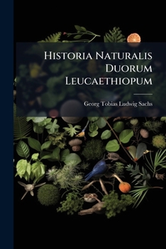 Historia Naturalis Duorum Leucaethiopum