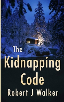 The Kidnapping Code: A Small Town Riveting Kidnapping Mystery Thriller