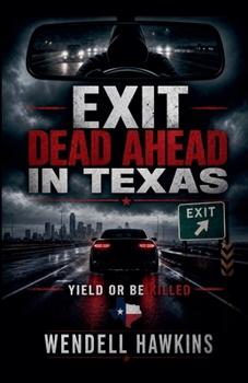 Paperback Exit Dead Ahead in Texas Book