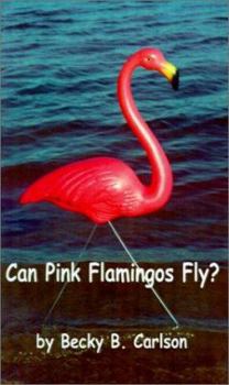 Paperback Can Pink Flamingos Fly? Book